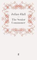 Couverture du livre « The Senior Commoner » de Hall Julian aux éditions Faber And Faber Digital