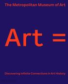 Couverture du livre « Art = ; discovering infinite connections in art history » de The Metropolitan Museum Of Art aux éditions Phaidon Press