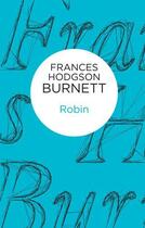 Couverture du livre « Robin » de Burnett Frances Hodgson aux éditions Pan Macmillan