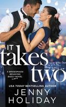 Couverture du livre « IT TAKES TWO - BRIDESMAIDS BEHAVING BADLY » de Jenny Holiday aux éditions Grand Central