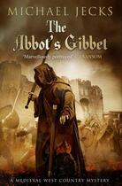 Couverture du livre « The Abbot's Gibbet » de Jecks Michael aux éditions Simon And Schuster Uk