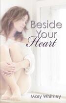 Couverture du livre « Beside Your Heart » de Whitney Mary aux éditions Omnific Publishing