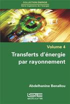 Couverture du livre « Transferts d'énergie par rayonnement » de Abdelhanine Benallou aux éditions Iste