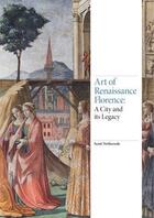 Couverture du livre « Art of renaissance florence a city and its legacy » de Nethersole Scott aux éditions Laurence King