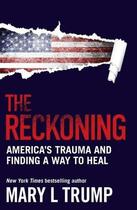 Couverture du livre « RECKONING - AMERICA''S TRAUMA AND FINDING A WAY TO HEAL » de Mary L. Trump aux éditions Allen & Unwin