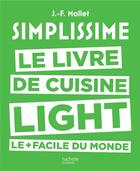 Couverture du livre « Simplissime light ; le livre de cuisine light le + facile du monde » de Jean-Francois Mallet aux éditions Hachette Pratique