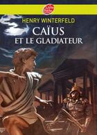 Couverture du livre « Caïus et le gladiateur » de Winterfeld-H aux éditions Le Livre De Poche Jeunesse