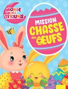 Couverture du livre « Titounis - mission chasse aux oeufs avec les titounis! ned paques » de  aux éditions Hachette Jeunesse