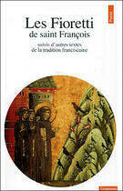 Couverture du livre « Les Fioretti ; autres textes de la tradition franciscaine » de Saint Francois D'Assise aux éditions Points