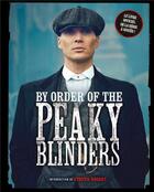 Couverture du livre « By order of the Peaky Blinders ; le livre officiel de la série à succès ! » de  aux éditions Larousse