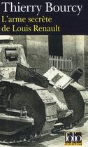 Couverture du livre « L'arme secrète de Louis Renault » de Thierry Bourcy aux éditions Gallimard