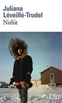 Couverture du livre « Nirliit » de Juliana Leveille-Trudel aux éditions Folio