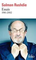 Couverture du livre « Essais 1981-2002 » de Salman Rushdie aux éditions Folio