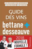 Couverture du livre « Guide des vins (édition 2018) » de Bettane & Desseauve aux éditions Flammarion