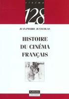 Couverture du livre « Histoire Du Cinema Francais » de Claude Jeancolas aux éditions Nathan