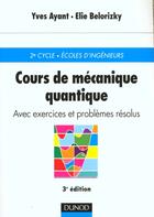 Couverture du livre « Cours de mecanique quantique avec exercices et problemes resolus » de Elie Belorizky et Yves Ayant aux éditions Dunod