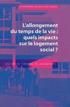 Couverture du livre « L'allongement du temps de la vie : quels impacts sur le logement social? » de  aux éditions Documentation Francaise