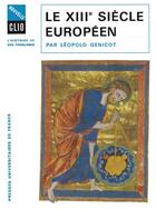 Couverture du livre « Le XIIIe siècle européen » de Leopold Genicot aux éditions Puf