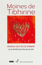 Couverture du livre « Heureux ceux qui se donnent ; la vie donnee plus forte que la mort » de Moines De Tibhirine aux éditions Cerf