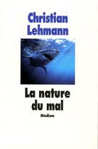 Couverture du livre « Nature du mal (la) (cf ne) » de Lehmann Christian / aux éditions Ecole Des Loisirs