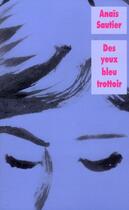 Couverture du livre « Des yeux bleu trottoir » de Anais Sautier aux éditions Ecole Des Loisirs