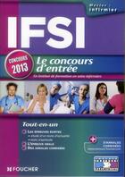 Couverture du livre « IFSI ; le concours d'entrée 2013 » de Michele Eckenschwiller aux éditions Foucher