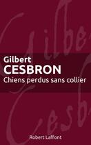 Couverture du livre « Chiens perdus sans collier » de Gilbert Cesbron aux éditions Robert Laffont