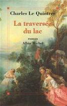 Couverture du livre « La traversee du lac » de Charles Le Quintrec aux éditions Albin Michel