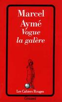 Couverture du livre « Vogue la galère » de Marcel Aymé aux éditions Grasset