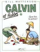 Couverture du livre « Calvin et Hobbes Tome 7 : que fait la police ? » de Bill Watterson aux éditions Hors Collection