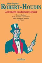 Couverture du livre « Comment on devient sorcier » de Jean-Eugène Robert-Houdin aux éditions Omnibus