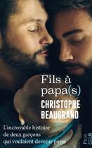 Couverture du livre « Fils à papa(s) » de Christophe Beaugrand aux éditions Plon