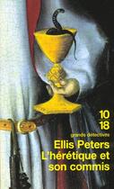 Couverture du livre « L'heretique et son commis » de Ellis Peters aux éditions 10/18