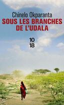 Couverture du livre « Sous les branches de l'Udala » de Chinelo Okparanta aux éditions 10/18