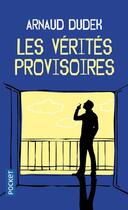 Couverture du livre « Les vérités provisoires » de Arnaud Dudek aux éditions Pocket