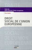 Couverture du livre « Droit social de l'union européenne (3e édition) » de Pierre Rodiere aux éditions Lgdj