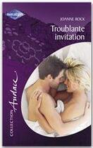 Couverture du livre « Troublante invitation » de Joanne Rock aux éditions Harlequin