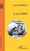 Couverture du livre « À la côte » de Frantz Jourdain aux éditions L'harmattan