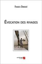 Couverture du livre « Évocation des rivages » de Francis Donskoi aux éditions Editions Du Net