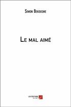 Couverture du livre « Le mal aimé » de Simon Bekousme aux éditions Editions Du Net