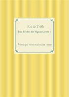 Couverture du livre « Mots qui rient mais sans rimer » de Roi De Trèfle . aux éditions Books On Demand