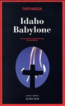 Couverture du livre « Idaho Babylone » de Theo Hakola aux éditions Actes Sud