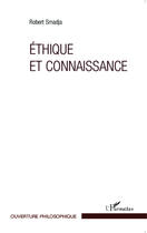 Couverture du livre « Éthique et connaissance » de Robert Smadja aux éditions Editions L'harmattan