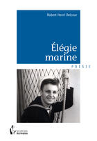 Couverture du livre « Élegie marine » de Robert Henri Delcour aux éditions Societe Des Ecrivains