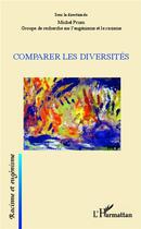 Couverture du livre « Comparer les diversités ; groupes de recherche sur l'eugénisme et le racisme » de Michel Prum aux éditions L'harmattan