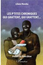 Couverture du livre « Les p'tites chroniques qui grattent, qui grattent... » de Liliane Messika aux éditions L'harmattan
