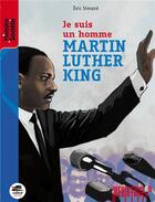 Couverture du livre « Martin Luther King ; je suis un homme » de Eric Simard aux éditions Oskar
