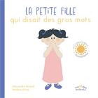 Couverture du livre « La petite fille qui disait des gros mots » de Alexandra Briand et Mylene Alves aux éditions Ctp Rue Des Enfants