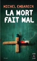 Couverture du livre « La mort fait mal » de Michel Embareck aux éditions Archipoche