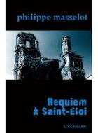 Couverture du livre « Requiem à Saint-Eloi » de Philippe Masselot aux éditions L'ecailler Du Sud